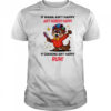 Otter if mama ain’t happy ain’t nobody happy if grandma ain’t happy run shirt