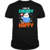 Owl I May Be Chubby But I’m Happy shirt
