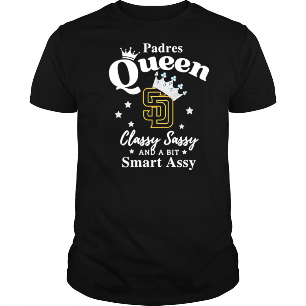 Padres Queen Classy Sassy And A Bit Smart Assy logo shirt