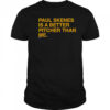 Paul Skenes Is A Better Pitcher Than Me T-Shirt