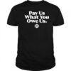 Pay us what you owe us WNBPA shirt