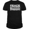 Peace through Strength shirt