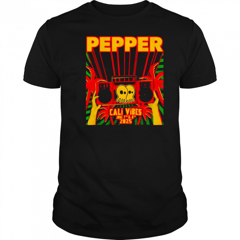 Pepper Cali Vibes 2025 shirt
