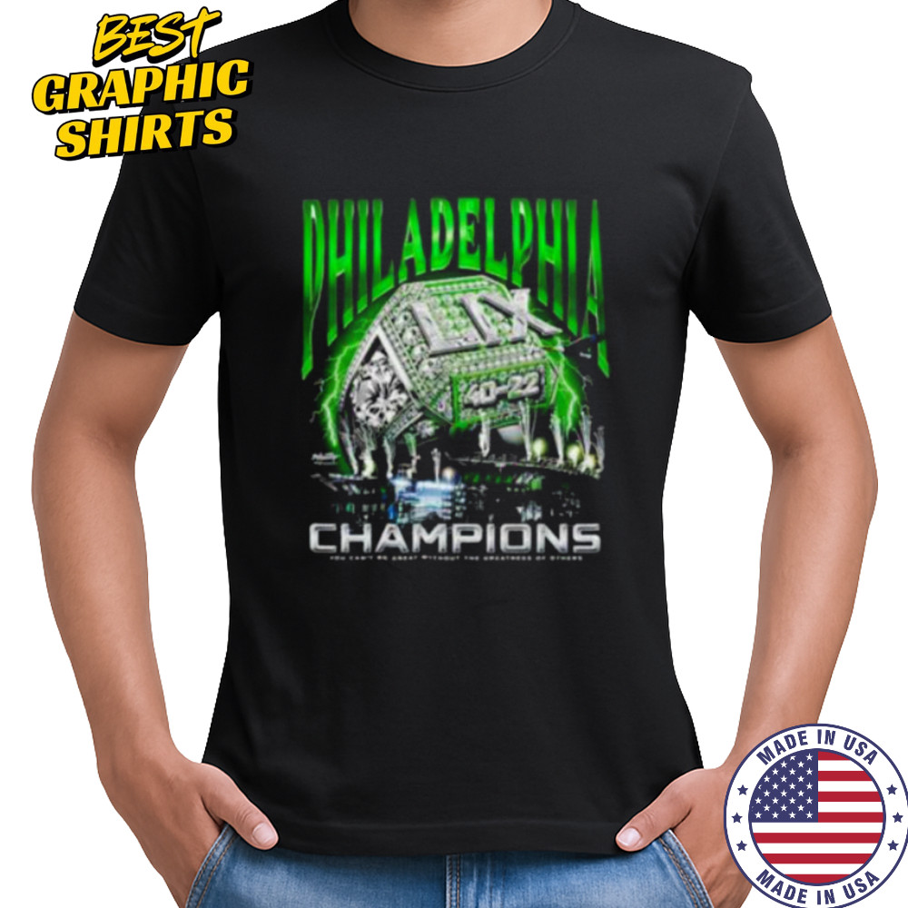 Philadelphia Birds Championship Ring ring you can’t be great without the greatness of others shirt