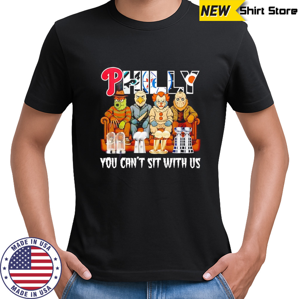 Philly horror mascot you can’t sit with us shirt