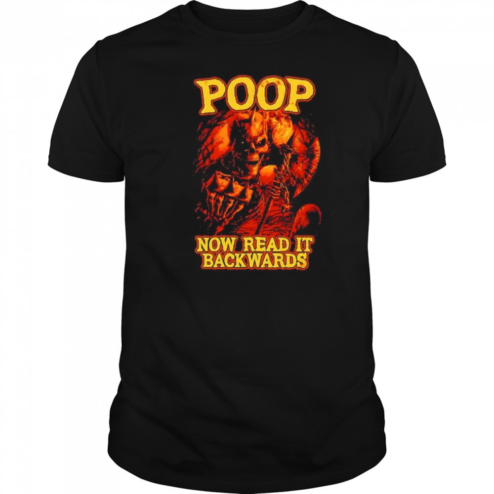 Poop now read it backwards shirt