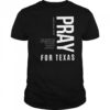Pray for Texas for where two or three gather in my name there am I with them shirt