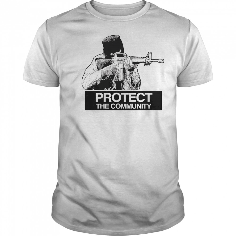 Protect the community shirt