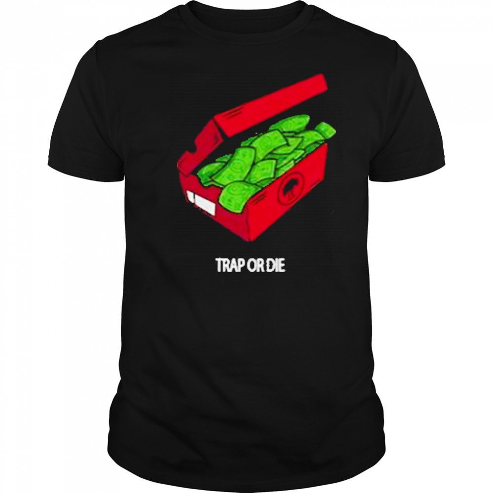 Push Trees Trap Or Die Shirt
