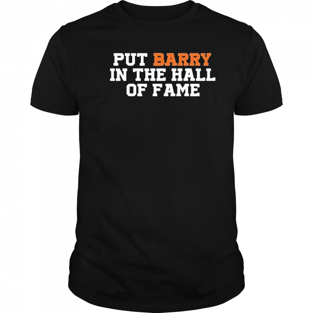 Put Barry In The Hall Of Fame Shirt