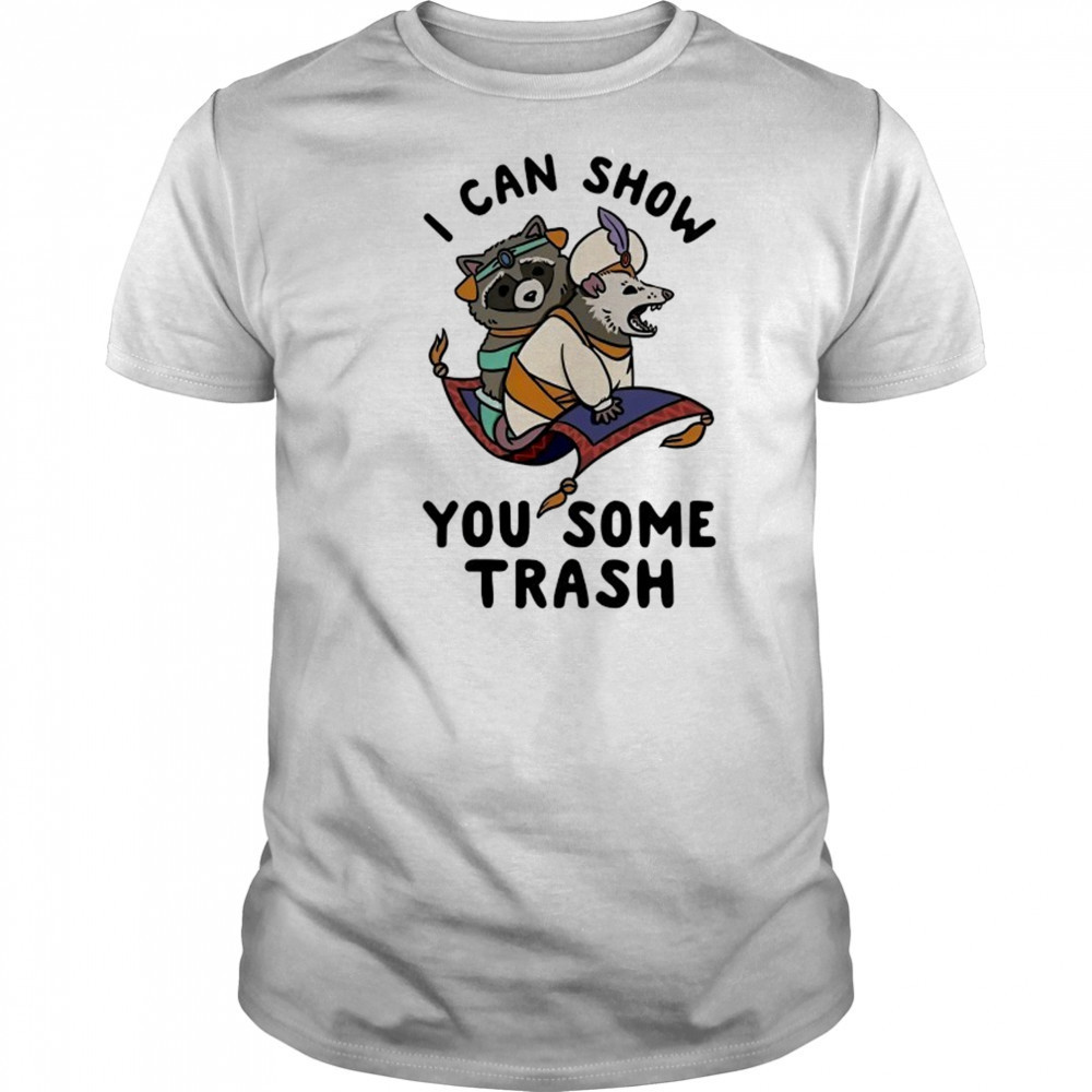 Raccoon and Opossum I can show you some trash shirt