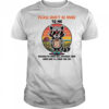 Raccoon please don’t be rude to me because my rude will outrude your rude and I’ll make you cry shirt