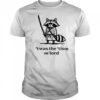 Raccoon twas the tism m’lord shirt
