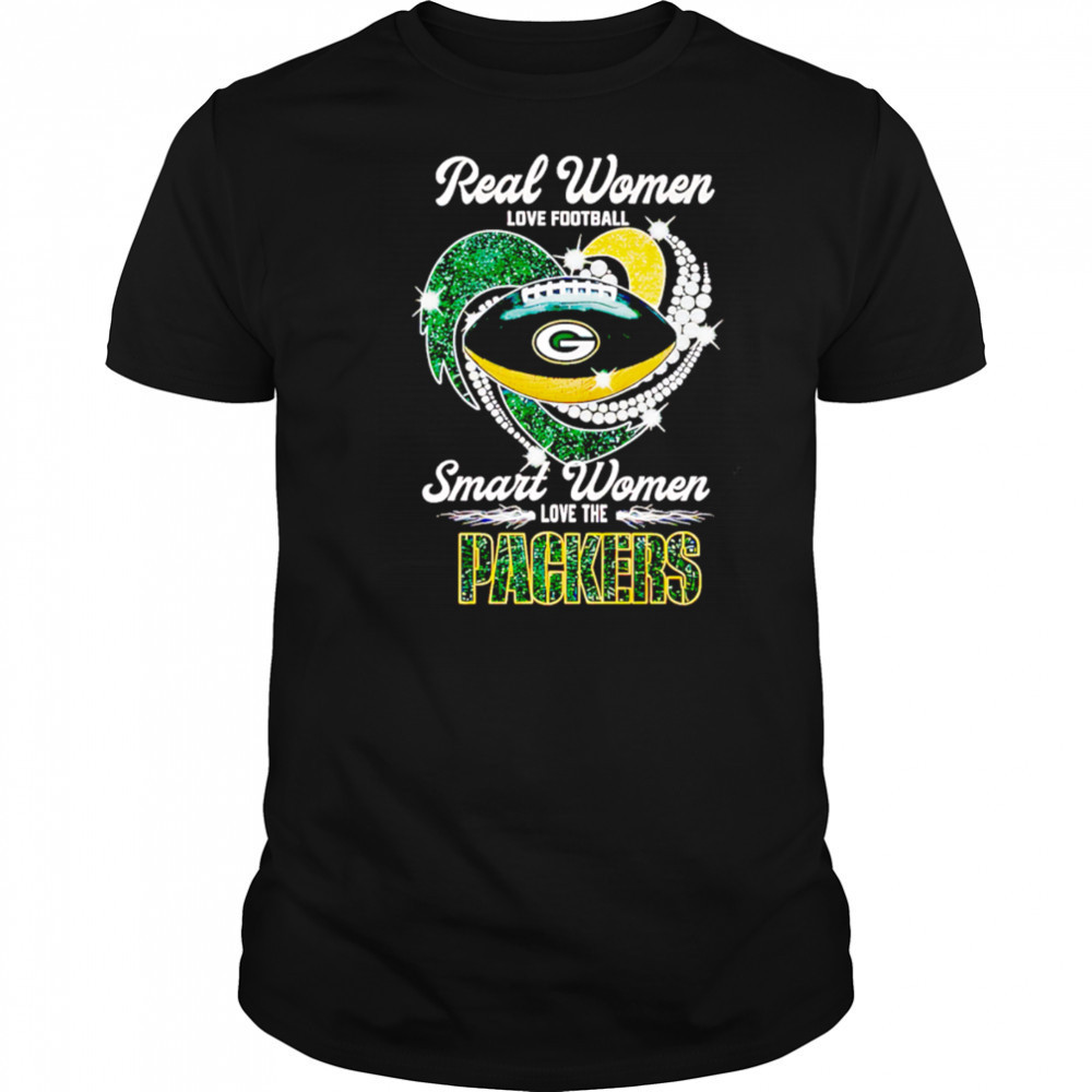 Real Women Love Football Smart Women Love The Green Bay Packers shirt