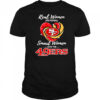 Real Women Love Football Smart Women Love The San Francisco 49ers shirt