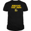 Rebound that Jawn La Salle shirt