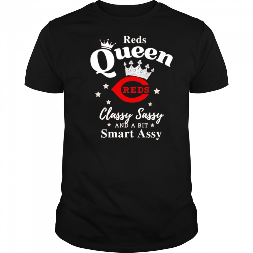 Reds Queen Classy Sassy And A Bit Smart Assy logo shirt
