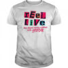 Reel Live With 8485 shirt