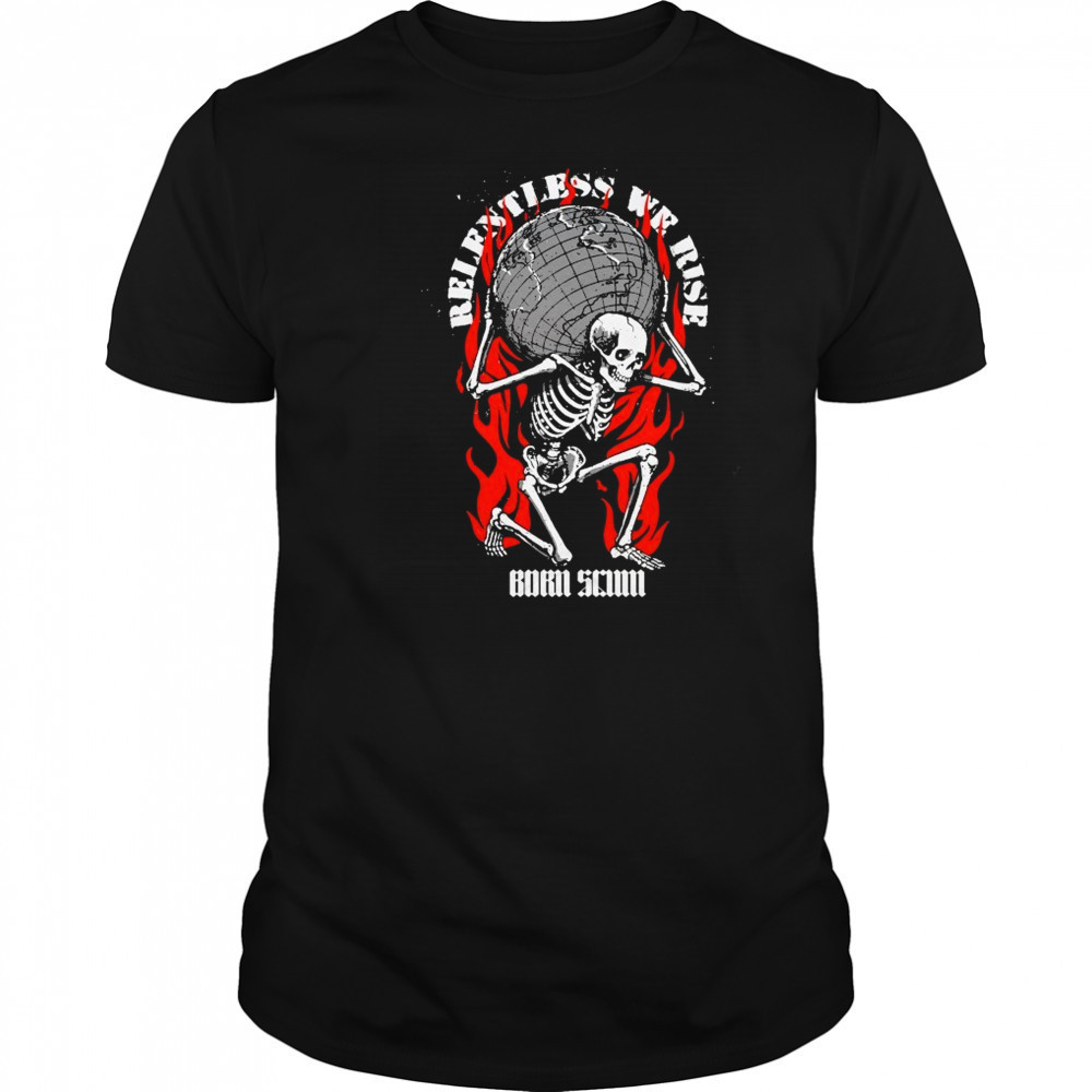 Relentless Born Scum Skeleton T-shirt