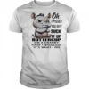Rhino oh I pissed you off suck it up buttercup I’m a cranky old woman it’s what I do shirt