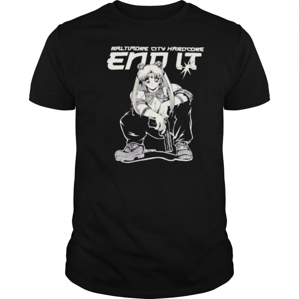 Sailor Moon Baltimore City Hardcore end it shirt