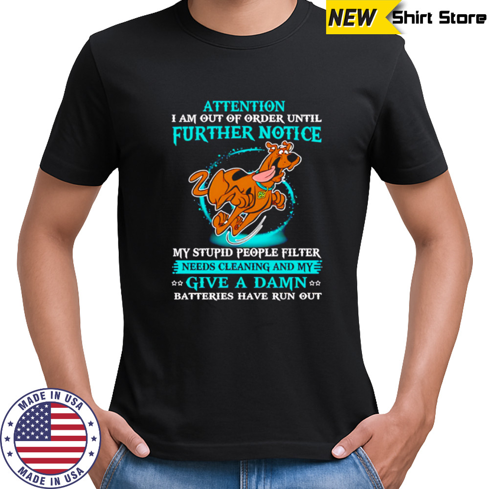 Scooby-Doo Attention I Am Out Of Order Until Further Notice cute shirt