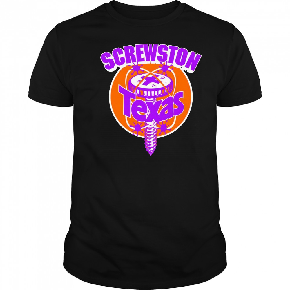 Screwston Texas shirt