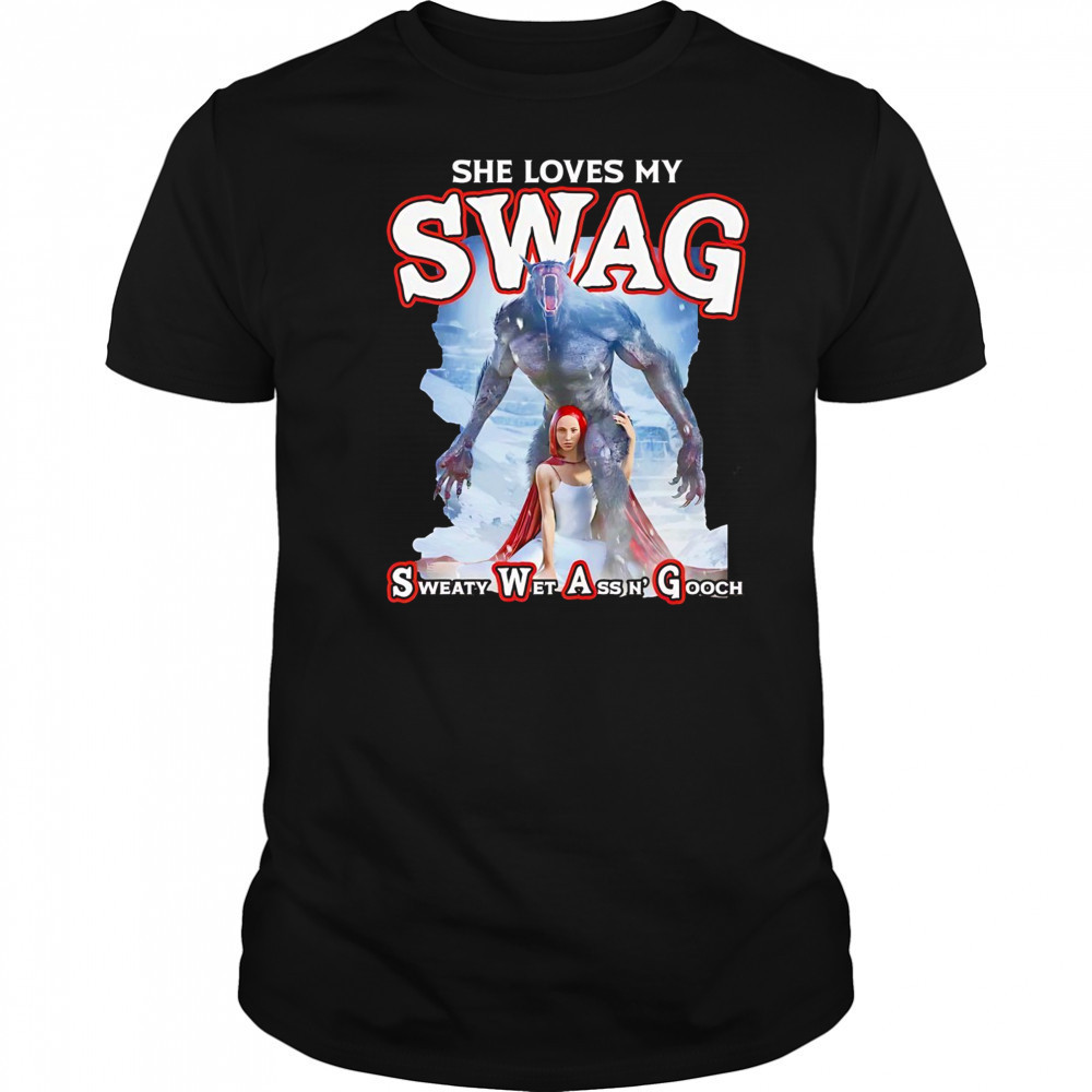 She loves my SWAG shirt