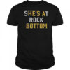 She’s At Rock Bottom He’s A Bottom T-Shirt