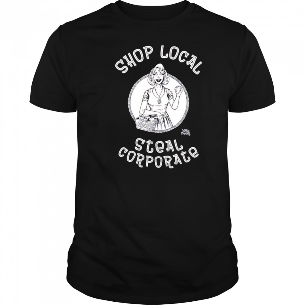 Shop Local Steal Corporate shirt