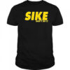 Sike don’t do it shirt