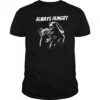Skeleton always hungry Brennen Taylor shirt