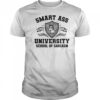 Smart ass university school of sarcasm shirt