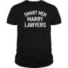 Smart Men Marry Lawyers T-Shirt