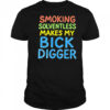 Smoking Solventless Makes My Bick Digger shirt