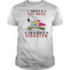 Snoopy And Woodstock I’m Not A Hot Mess I’m A Spicy Disaster T-Shirt