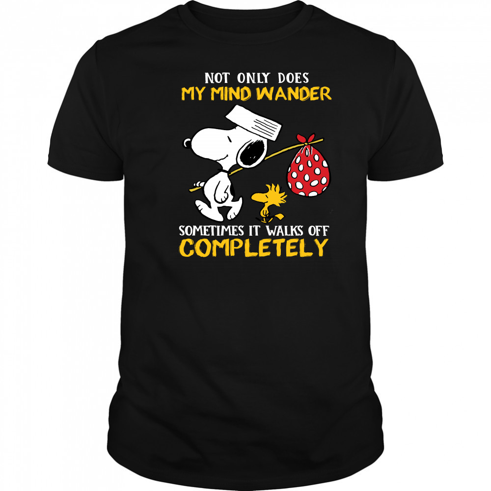 Snoopy And Woodstock Not Only Does My Mind Wander Completely shirt