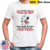 Snoopy I don’t do drugs or drink at my age I get the same effect shirt