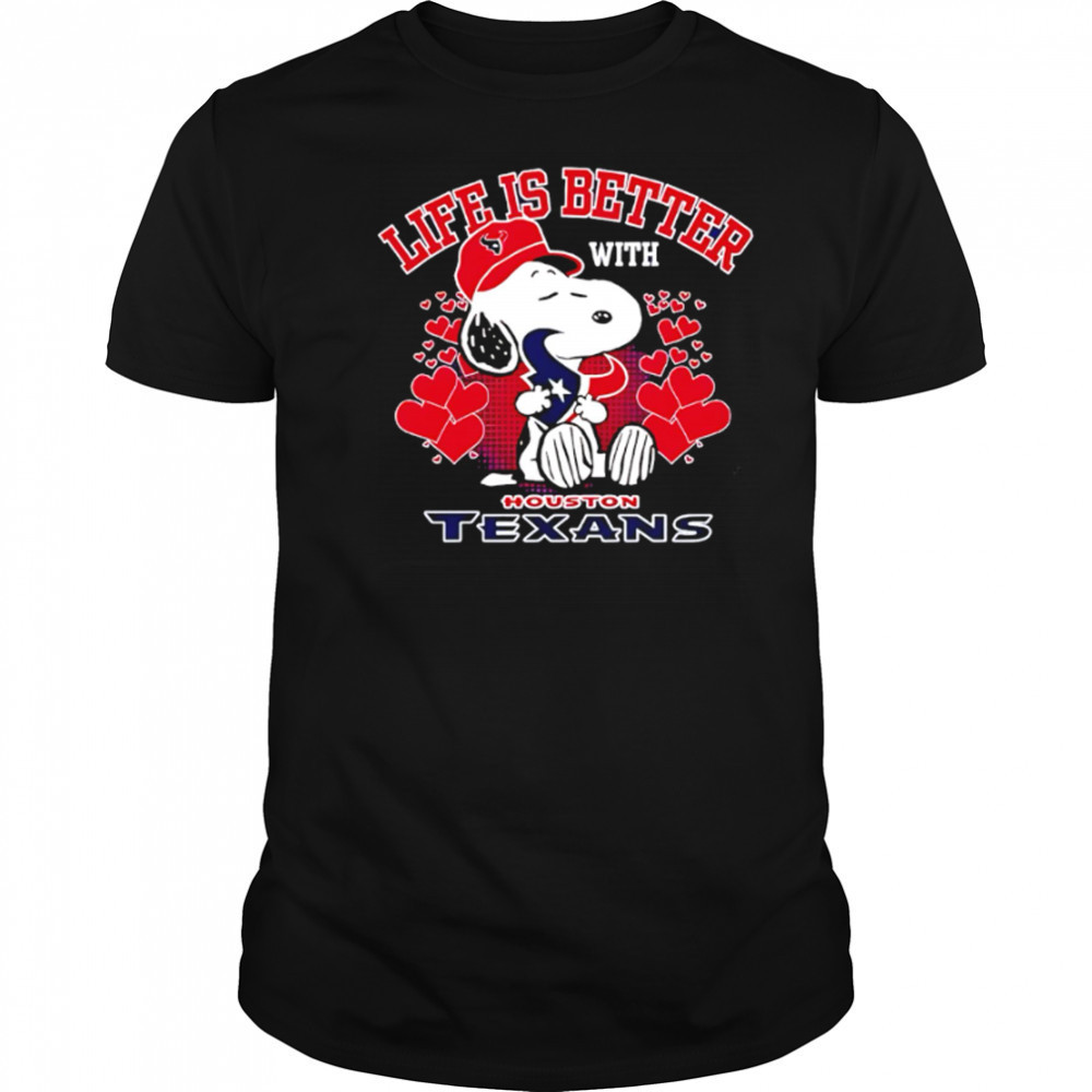 Snoopy Life Is Better With Houston Texans shirt