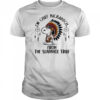 Snoopy Native I’m chief kickabitch from the slapahoe tribe cartoon shirt