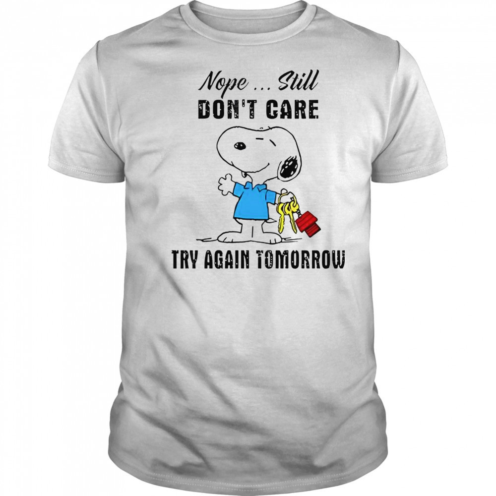 Snoopy Nope Still Don’t Care Try Again Tomorrow T-Shirt