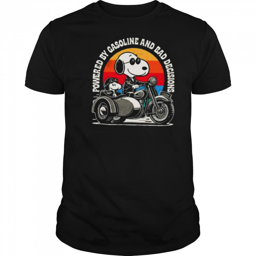 Snoopy powered by gasoline and bad decisions shirt