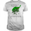 Somebody Toad Me That You Had A Boyfriend Who Looked Like A Bullfrog shirt