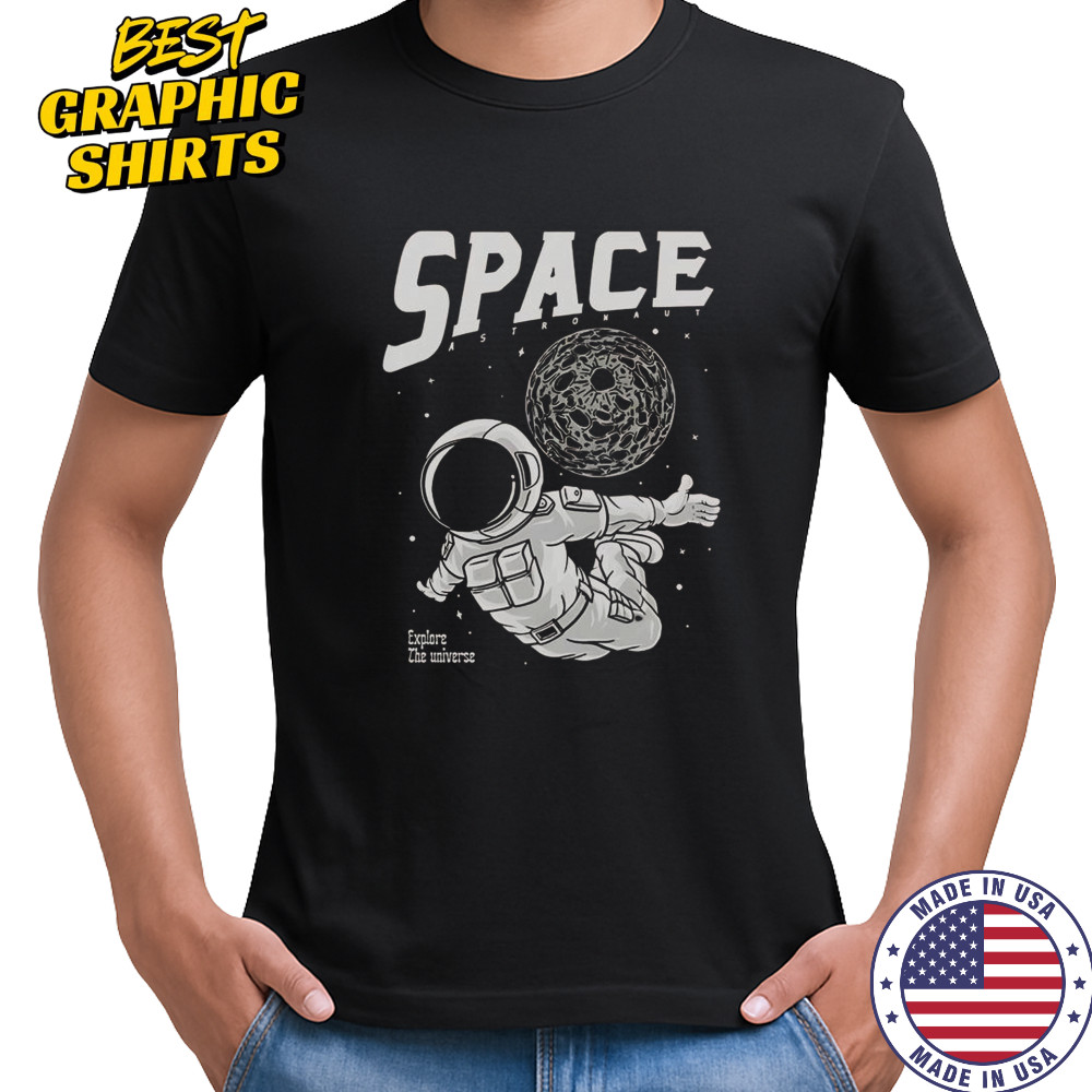 Space Astronaut Explore The Universe T-Shirt