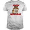 Squirrel I know nothing shirt