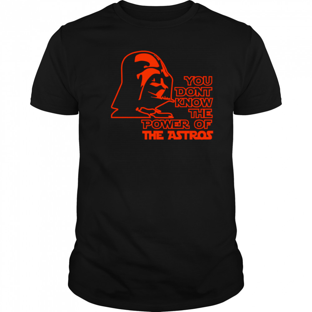 Star Wars you don’t know the Power of The Astros shirt
