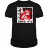 Statue of Liberty free since 1776 shirt