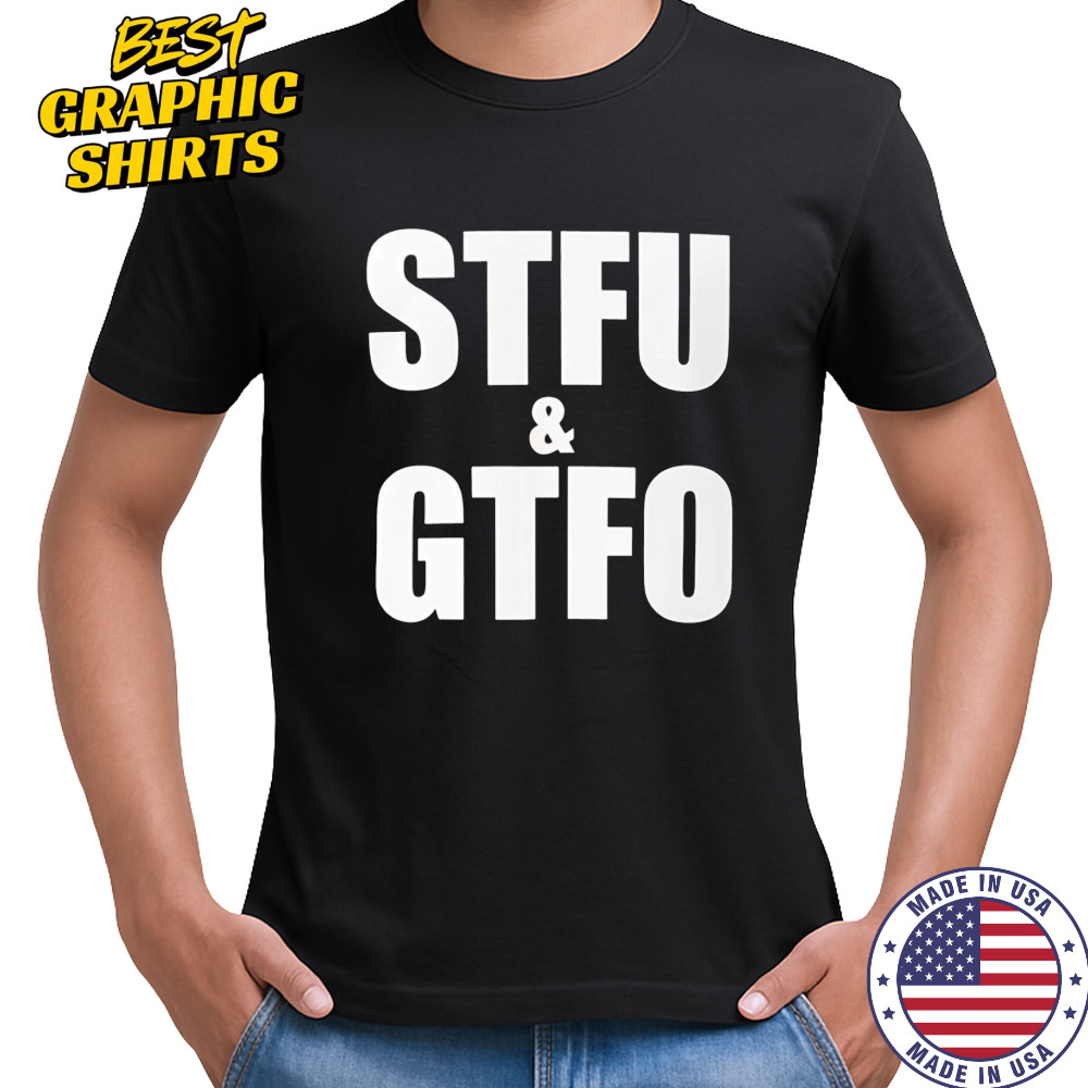 Stfu and Gtfo shirt