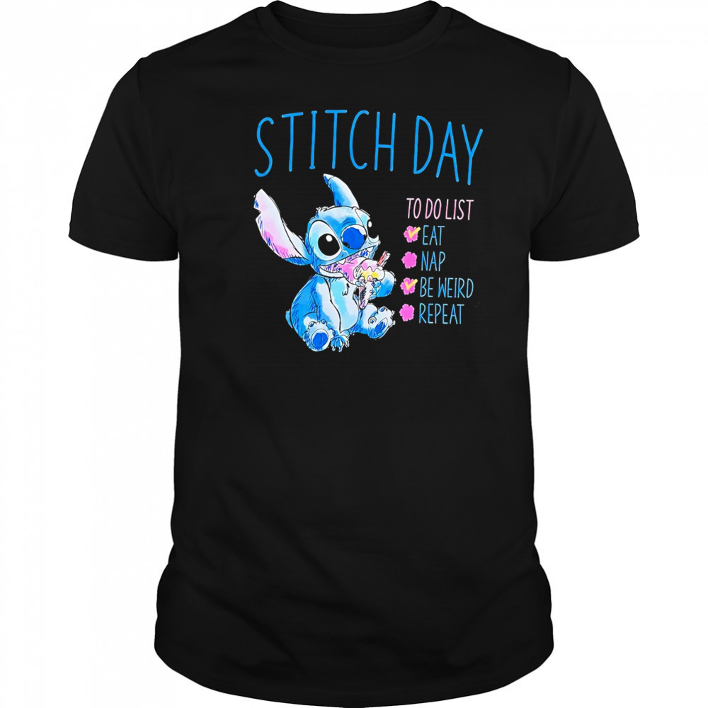 Stitch Day To Do List Eat Nap Be Weird Repeat shirt
