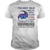 Stitch I’m not old I woke up I lifted my arms I moved my knees I turned my neck shirt